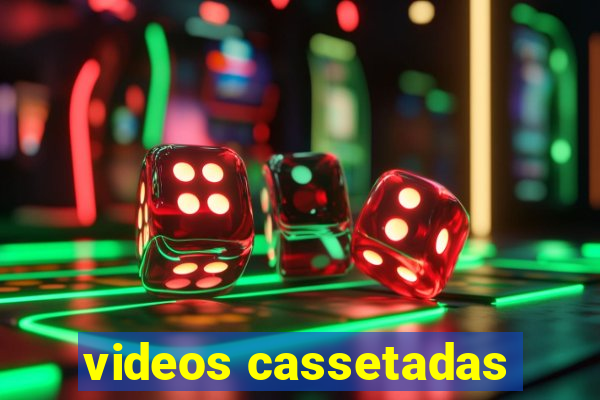 videos cassetadas